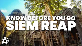 THINGS TO KNOW BEFORE YOU GO TO SIEM REAP