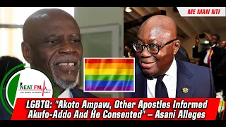 LGBTQ: "Akoto Ampaw, Other Apostles Informed Akufo-Addo And He Consented" – Asani Alleges