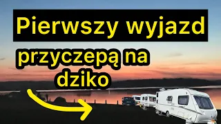 Pierwszy wyjazd na dziko przyczepą kempingową | jezioro | rozkładamy przedsionek