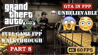 GTA5- PLAYING GTA 5 IN FPP- CRAZY- FULL GAMEPLAY WALKTHROUGH- 4K 60FPS- LONGPLAY-5900X RTX 3070 #8 😱