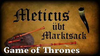 Meticus übt Marktsack: Game of Thrones Theme [Dudelsack, Sackpfeife, German Bagpipe]
