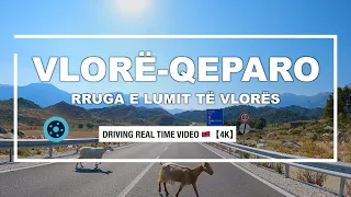 VLORE-QEPARO : Rruga e Lumit te Vlores - Driving real time from Vlora to Qeparo 😍🇦🇱【4K】(▶83")