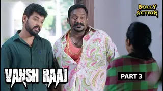 Vansh Raaj Full Movie Part 3 | Prabhu | Hindi Dubbed Movies 2021 | Anandhi | Robo Shankar