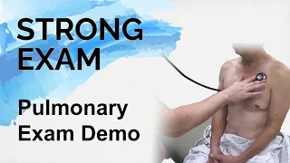 Pulmonary Exam Demo (Strong Exam)