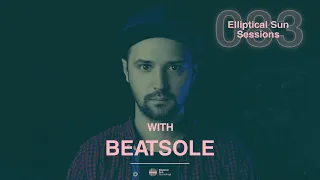 Elliptical Sun Sessions 083 with Beatsole