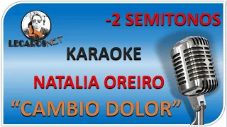 KARAOKE NATALIA OREIRO - CAMBIO DOLOR (-2 SEMITONOS)
