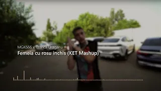 MGK666 ❌ Tzanca Uraganu - Femeia cu rosu inchis (KET Mashup)