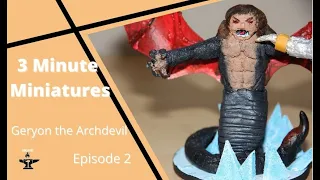 How I made Geryon the Archdevil for DnD (3 Minute Miniatures EP 2)