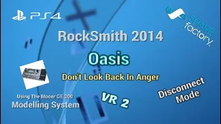 RockSmith 2014 | Oasis | Don't Look Back In Anger | Vr2  (Disconnect Mode)  Using My Amp & PS4 Cam