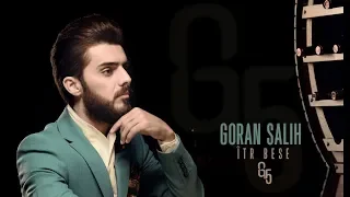 Goran Salih îtr bese ئیتر بەسە   [Official Video Clip] [Kurdish Music] 2018