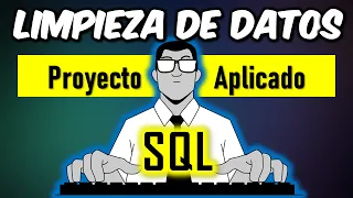 SQL para limpieza de datos - Proyecto completo