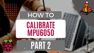 How to Calibrate MPU6050 Simple/Easy (Part 2)