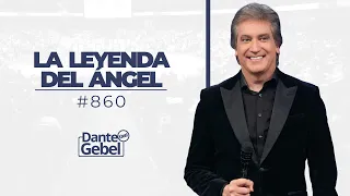 Dante Gebel #860 | La leyenda del ángel