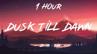 Dusk Till Dawn - ZAYN & Sia (Lyrics) | 1 Hour [4K]