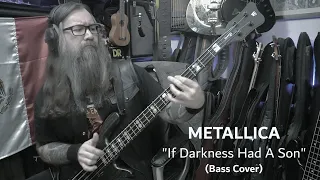 Metallica - "If Darkness Had A Son" (Bass Cover)