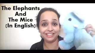 Short Story For Kids - The Elephant and the mice (in English) - Moral Stpries