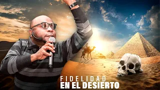 PASTOR MAIKER CARPIADOSA - FIDELIDAD EN EL DESIERTO