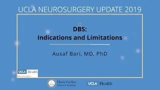 Deep Brain Stimulation (DBS) Indications & Limitations - Ausaf Bari, MD, PhD | UCLA Neurosurgery