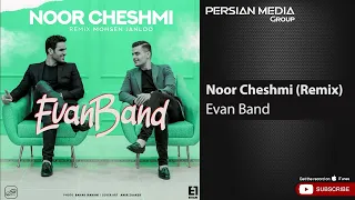 Evan Band - Noor Cheshmi I Remix ( ایوان بند - نور چشمی )