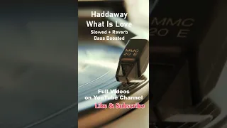 Haddaway - What Is Love Slowed + Reverb + Bass Boosted #music #relax #slowed