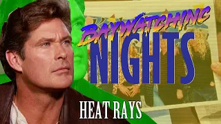 Baywatching Nights: Heat Rays