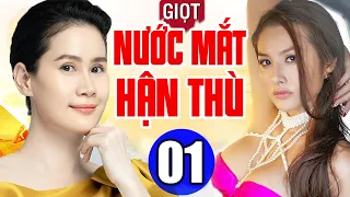 Phim Việt Nam Hay Năm 2024 | Giọt Nước Mắt Hận Thù - Tập 1 | Phim Bộ Tình Cảm Việt Nam Mới Nhất