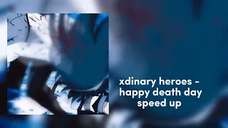 xdinary heroes - happy death day speed up