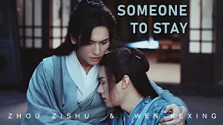 Zhou Zishu ✘ Wen Kexing || Someone To Stay