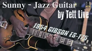 Sunny - Jazz Guitar by Tett Live [1954 Gibson ES-175]