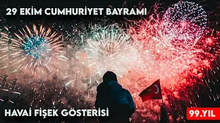 29 Ekim Cumhuriyet Bayramı Havai Fişek Gösterisi - Cumhuriyet'imizin 99. yıldönümü Kutlamaları