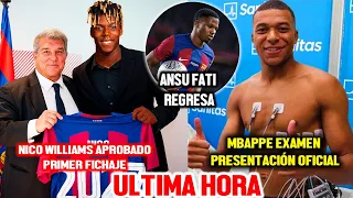 🚨NICO WILLIAMS EL PRIMER FICHAJE DEL BARCELONA - MBAPPE EXAMEN Y PRESENTACIÓN OFICIAL - ANSU REGRESA