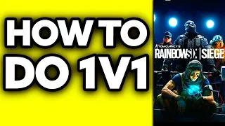 How To Do 1v1 in Rainbow Six Siege (Very EASY!)