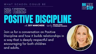 Big Think: Positive Discipline with Joy Marchese