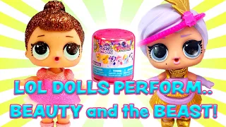 LOL Surprise Dolls Beauty and the Beast Performance Competition for a Surprise!