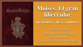 4. MOISÉS - EL GRAN LIBERTADOR - Versión Radionovela