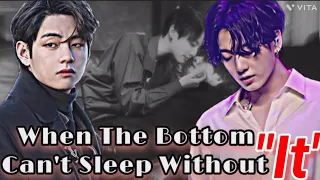 When The Bottom Can't Sleep Without "IT" ✨ Taekook ff Oneshot. #taekookff #taekookffoneshot #toptae