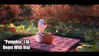 Frozen 2 - "Pumpkin" l At Home With Olaf