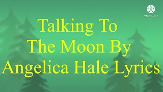 Talking To The Moon By Angelica Hale Lyrics