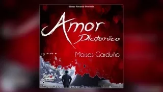 Amor Platónico Moises Garduño (Audio/Letra) 2016