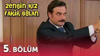 Zengin Kız Fakir Oğlan 5. Bölüm