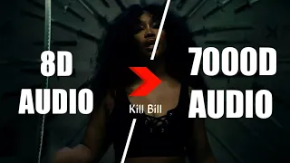 SZA - Kill Bill (7000D AUDIO | Not 8D Audio) Use HeadPhone