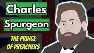 Who was Charles Spurgeon? (The Prince of Preachers)