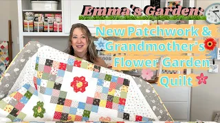 Emma's Garden: New Patchwork & Grandmother's Flower Garden Quilt