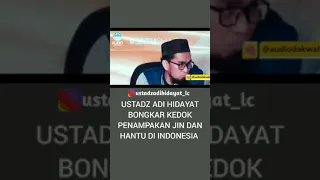 USTADZ ADI HIDAYAT BONGKAR KEDOK PENAMPAKKAN  JIN DAN HANTU DI INDONESIA