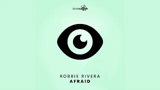 Robbie Rivera -Afraid - Extended Mix