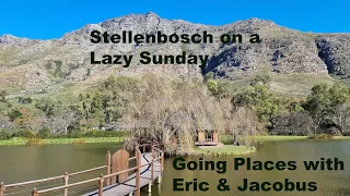 Exploring Stellenbosch in 4K (day drive from Cape Town) - Going Places with Eric & Jacobus