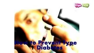 How to Prevent Type 1 Diabetes