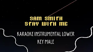 SAM SMITH - STAY WITH ME ( KARAOKE INSTRUMENTAL LOWER KEY )