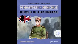 The New Adventures of Sherlock Holmes18: The Case of the Berlin Conference (Full Thriller Audiobook)