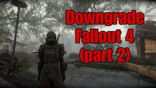 How to downgrade Fallout 4 AGAIN after the 1.10.984 update